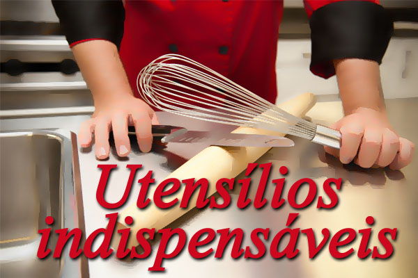 Utensílios indispensáveis na cozinha – Parte 1